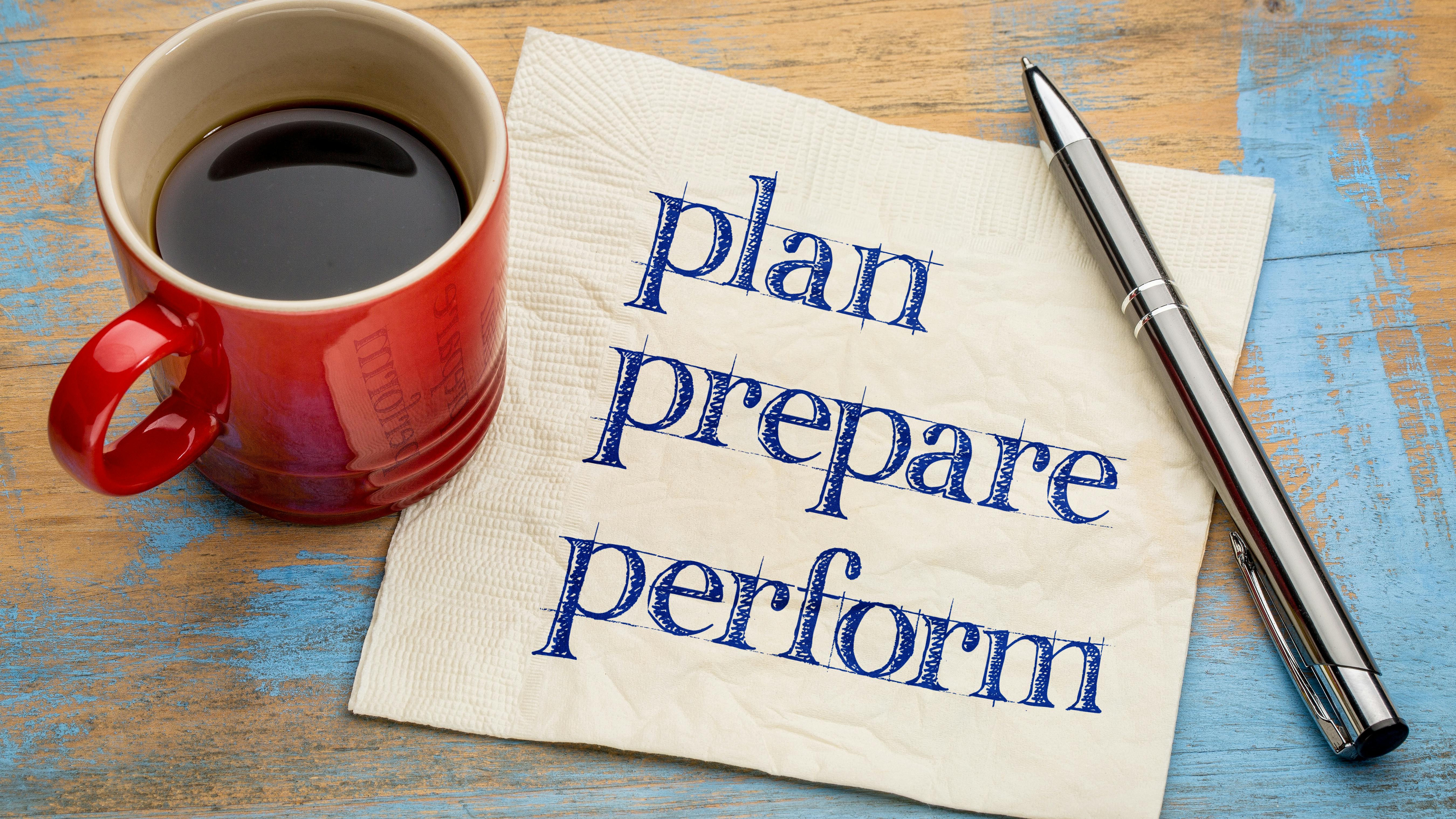 Plan, Prepare, Perform